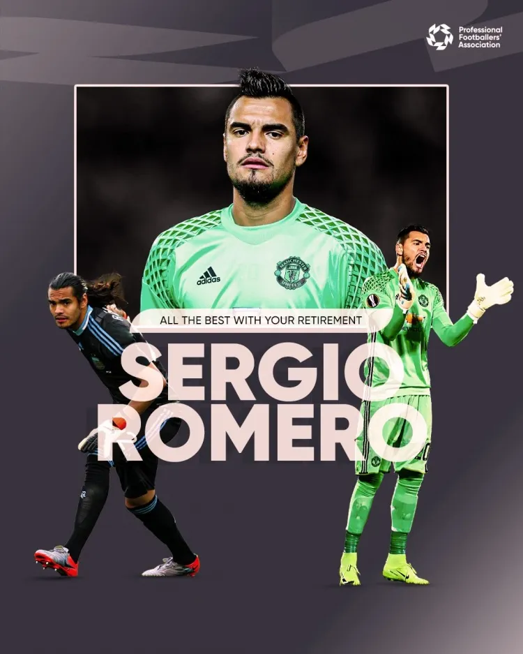 阿根廷前国门罗梅罗宣布挂靴 结束20年职业生涯