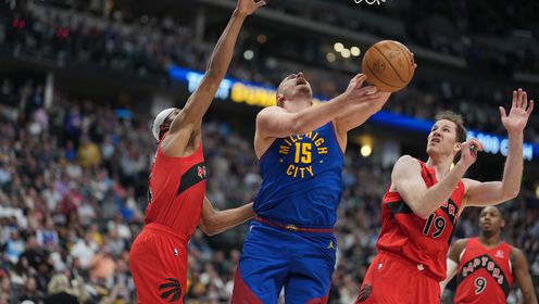 [腾讯全场集锦]🏀掘金力擒猛龙 约基奇22+8+9 穆雷31+6 珀尔特尔23+11